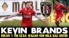 Kevin Brands Amunisi Baru Bali United di tahun 2018