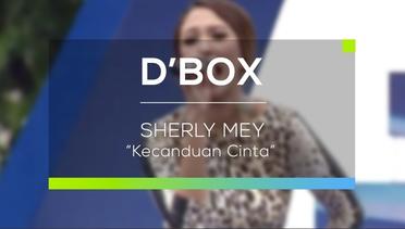 Sherly Mey - Kecanduan Cinta (D'Box)