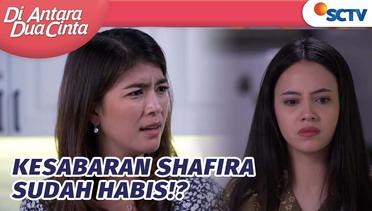 Sudah Habis Kesabaran, Shafira Berani Melawan Tante Wulan!! | Di Antara Dua Cinta - Episode 73