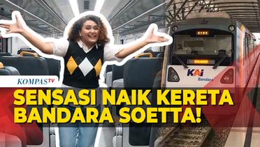 Sensasi Naik Kereta Bandara Soekarno-Hatta, Tarif Murah hingga Fasilitas Mewah!