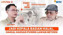 Jadi Kepala Badan Penyelenggara Jaminan Produk Halal (BPJPH), Haikal Hassan Pusing Lawan Netizen | POV