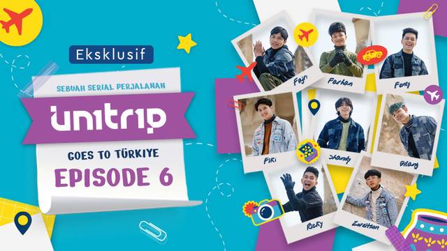UN1TRIP Goes to Turkiye Episode 6: Cappadocia, Here We Come!