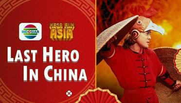 Mega Film Asia - Last Hero in China - 26 Maret 2024
