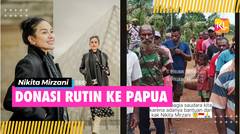 Di Balik Segala Sensasinya, Nikita Mirzani Rutin Kirimkan Bantuan Ke Tanah Papua