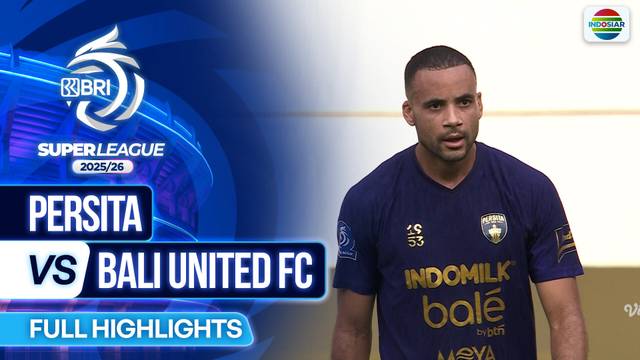 Persita VS Bali United FC - Full Highlights | BRI Super League 2025/26