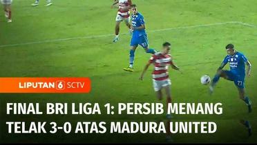 Persib Bandung Bekuk Madura United 3-0 dalam Final Championship Series BRI Liga 1 | Liputan 6