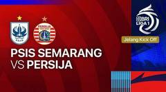 Jelang Kick Off - PSIS Semarang vs PERSIJA - BRI Liga 1