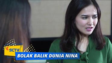 WADUH! Nina Hampir Ketauan Kalo Dia Bangkrut! | Bolak Balik Dunia Nina - Episode 2