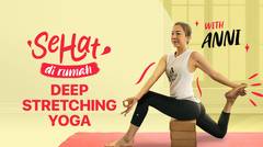Deep Stretching Yoga with Anni | Sehat Dirumah