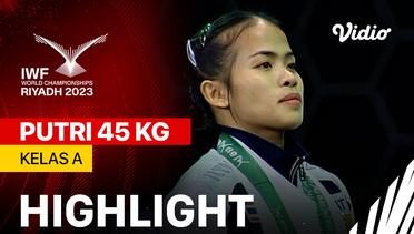 Highlights | Putri 45 kg - Kelas A | IWF World Championships 2023