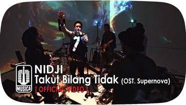NIDJI - Takut Bilang Tidak [OST. Supernova] (Official Video) 