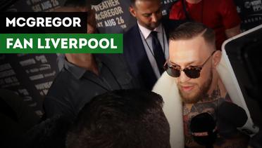 Conor McGregor Ternyata Fan Liverpool