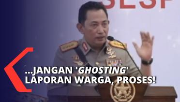 Tegur Anggota Polri yang Suka Tunda Laporan dari Masyarakat, Kapolri: Jangan 'Ghosting', Proses!