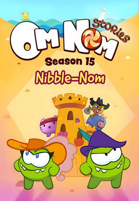 Om Nom Stories - Nibble Nom (Season 15)