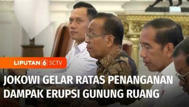 Jokowi Gelar Ratas Penanganan Dampak Erupsi Gunung Ruang, Percepat Relokasi Permukiman | Liputan 6