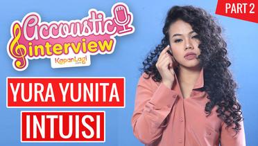 Tampilan Baru Yura Yunita (Acoustic Interview Part 2)