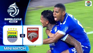 Persib VS Borneo FC Samarinda - Mini Match | BRI Super League 2025/26