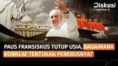 Konklaf Pemilihan  Paus Baru, Siapa Pengganti Paus Fransiskus? | Diskusi