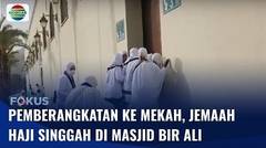 Pemberangkatan Jemaah Haji dari Madinah Menuju ke Makkah _ Fokus