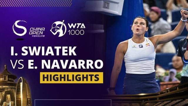 Iga Swiatek vs Emma Navarro- Highlight | WTA 1000: China Open 2025