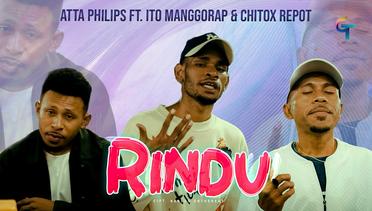 LAGU TIMUR ATTA PHILIPS FEAT ITO MANGGORAP,CHITOX REPOT-RINDU (OFFICIAL MUSIC VIDEO)