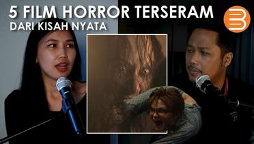 5 Film Horor Terseram Berdasarkan Kisah Nyata (ft. Ewing HD) | Part 1