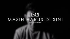 Ifan Seventeen - Masih Harus Di Sini (Official Lyric Video)