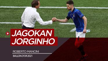 Roberto Mancini Jagokan Jorginho Raih Ballon d'Or 2021