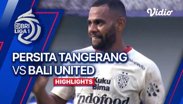 PERSITA Tangerang vs Bali United FC - Highlights | BRI Liga 1 2023/24