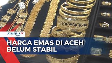 Harga Emas di Aceh Belum Stabil