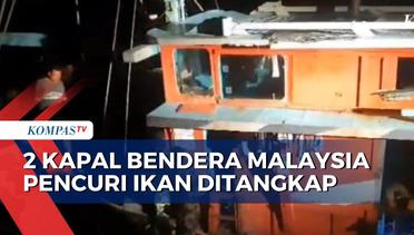 KKP Tangkap 2 Kapal Berbendera Malaysia, Diduga Curi Ikan di Perairan Indonesia