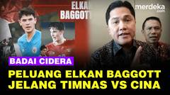 Badai Cidera Timnas Indonesia Jelang Lawan Cina, Erick Thohir Ungkap Peluang Elkan Baggott