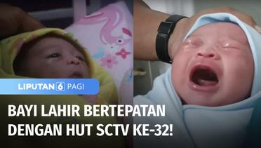 Kejutan untuk Bayi yang Lahir Bertepatan dengan HUT ke-32 SCTV! | Liputan 6