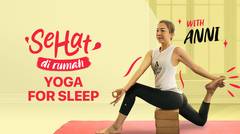 Yoga For Sleep with Anni | Eps. 3 | Sehat Dirumah