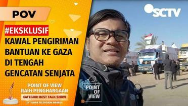 Perjalanan Jurnalis Liputan 6 SCTV Kawal Bantuan dari Masyarakat Indonesia untuk Warga Gaza | POV