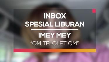 Imey Mey - Om Telolet Om (Inbox Spesial Liburan)