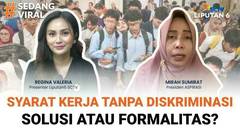 Menaker Terbitkan SE Larangan Diskriminasi Proses Rekrutmen, Solusi atau Formalitas? | Sedang Viral
