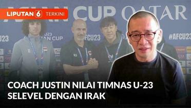 Coach Justin Prediksi Timnas U-23 Menang Lawan Irak, Asalkan ... | Liputan 6