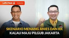 Jika Maju Pilgub Jakarta, Ini Skenario Menang Anies dan Ridwan Kamil | Liputan 6