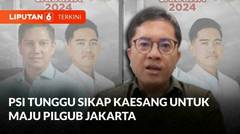 Viral Poster Kaesang Maju Pilgub Jakarta, PSI Tunggu Sikap Kaesang | Liputan 6