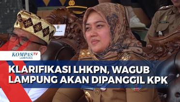 Klarifikasi LHKPN, Wakil Gubernur Lampung akan Dipanggil KPK