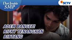 Manis nya Saat Rifky Tenangkan Bintang | Dari Jendela SMP Episode 766