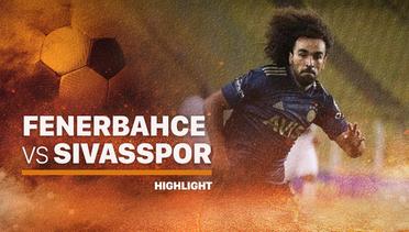 Highlight - Fenerbahce vs Sivasspor | Turkish Cup Final