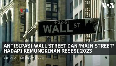 Antisipasi Wall Street dan Main Street Hadapi Kemungkinan Resesi 2023