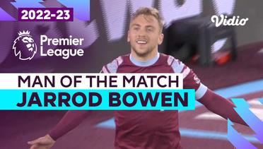 Aksi Man of the Match: Jarrod Bowen | West Ham vs Wolves | Premier League 2022/23