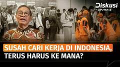 Cari Kerja Makin Sulit, Bonus Penduduk Usia Produktif Sia-Sia? | Diskusi