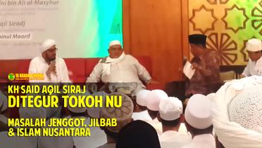 KH Said Aqil Siraj Ditegur Tokoh NU Masalah Jenggot, Jilbab & Islam Nusantara