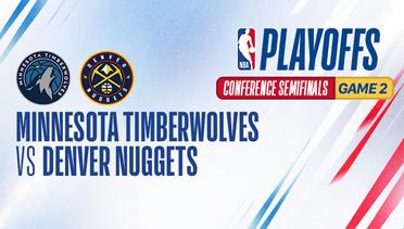 Conference Semifinals - Game 2: Minnesota Timberwolves vs Denver Nuggets - NBA