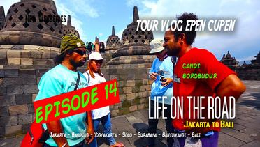 Epen Cupen LIFE ON THE ROAD Eps. 14 (Borobudur)