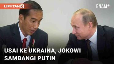 Usai ke Ukraina, Jokowi Juga Sambangi Putin di Rusia